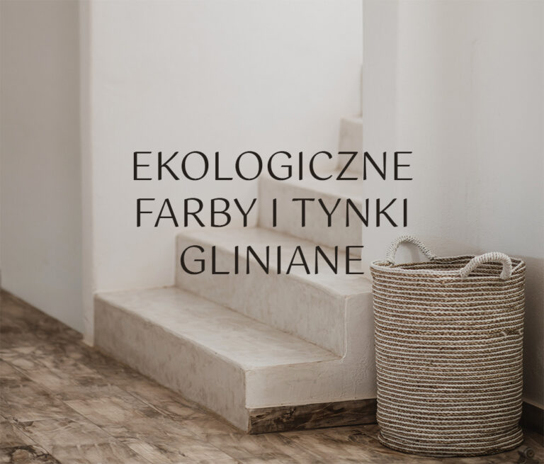 Ekologiczne tynki i farby gliniane