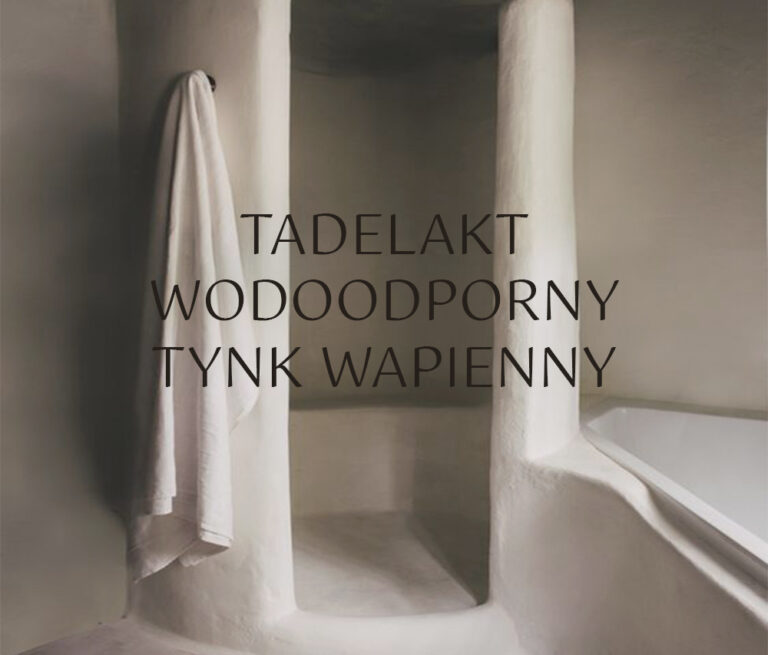 Tadelakt – wodoodporny tynk wapienny